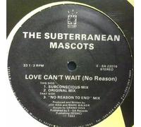 Subterranean Mascots - Love Can't Wait (No Reason)