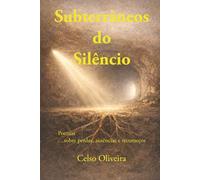 Subterrâneos do Silêncio: Poemas (Poemas para o Cuidado Interior)