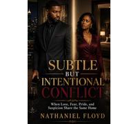 Subtle But Intentional Conflict: When Love, Fear, Pride, and Suspicion Share the Same Home