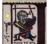 Subtle Plague,a - Hung to Dry [Import]