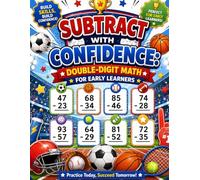 Subtract with Confidence: Double-Digit Math for Early Learners: Supportive Vertical Subtraction Practice for Ages 5-7