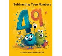 Subtracting Teen Numbers: Practice Workbook for Kids