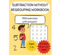 Subtraction without regrouping book: Workbook of Subtractions up to 4 Digits for Children Ages 7-9 - 1920 Problems with Solutions