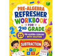 Subtraction Workbook for 2nd Grade: Basic Subtraction Practice: 25 Subtraction Exercises with Solutions for 2nd Grade Beginners (pre-algebra workbook practice for kids 2 grade)