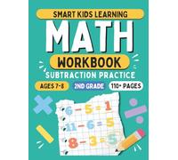 Subtraction Workbook for Kids Ages 7-9 | 2nd Grade Math Practice | Smart Kids Learning | 1600+ Problems: Master Subtraction Step by Step