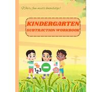 SUBTRACTION WORKSHEETS IN COLORFUL AND PLAYFUL STYLE: SUBTRACTION WORKSHEETS, MATH WORKSHEETS FOR KIDS, MATH PRACTICE SHEETS, MATH PRINTABLES FOR ... (KINDERGARTEN SUBTRACTION WORKBOOK)