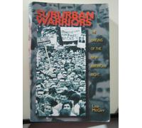 Suburban Warriors: The Origins of the New American Right (Politics and Society in Modern America, 10)