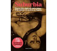 SUBURBIA: EL LIBRO ILUSTRADO DEL EROTISMO, LO PROHIBIDO Y LA MOLICIE EN ESPAÑA: 80 (MEMORIAS DEL SUBSUELO)