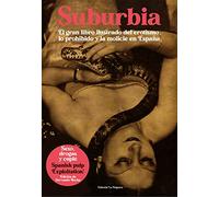 SUBURBIA: EL LIBRO ILUSTRADO DEL EROTISMO, LO PROHIBIDO Y LA MOLICIE EN ESPAÑA: 80 (MEMORIAS DEL SUBSUELO)