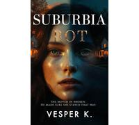 Suburbia Rot: A Domestic Psychological Thriller