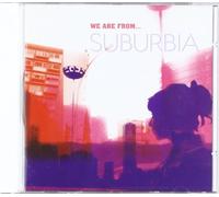 Suburbia - We Are From...