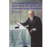 Subversión del sujeto y dialéctica del deseo en el inconsciente freudiano: Seminario Jacques Lacan de los sábados (Colección Psicoanálisis para Todos)