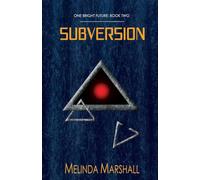 Subversion (One Bright Future Book 2)