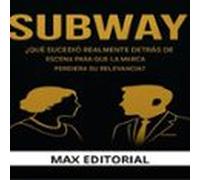 Subway: ¿qué Sucedió Realmente Detras De Escena Para Que La Marca Perd