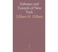 Subways and Tunnels of New York: Methods and Costs; Appendix on Tunneling Machinery and Tables of Engineering Data