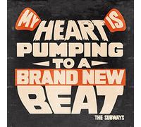 Subways - My Heart Is Pumping To A Brand New Beat
