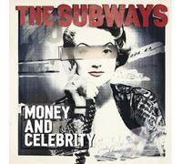Subways,the - Money and Celebrity