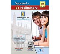 Succeed in B1 preliminary. With Student's book no key. Per le Scuole superiori. Con espansione online. Con Audio: 8 Complete Practice Tests