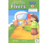 Succeed in Cambridge. English flyers. Pack. Student's book, Answers. Per la Scuola elementare. Con espansione online. Con File audio per il download: 8 Practice Tests: 3rd