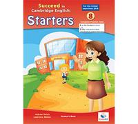 Succeed in Cambridge. English starters. Pack. Student's book, Key. Per la Scuola elementare. Con espansione online. Con File audio per il download: 8 Practice Tests: 1st