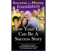 Success And Money Foundation: How Your Life Can Be A Success Story: 101 Color Illustrations