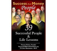 Success And Money People: 39 Successful People & Life Lessons: 79 Color Illustrations
