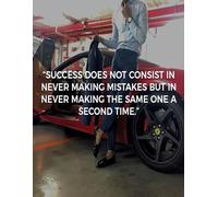SUCCESS DOES NOT CONSIST IN NEVER MAKING MISTAKES BUT IN NEVER MAKING THE SAME ONE A SECOND TIME: Achieve More, Stress Less, Your Daily Guide to Success, Plan. Focus. Conquer.