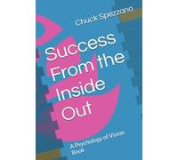 Success From the Inside Out: A Psychology of Vision Book