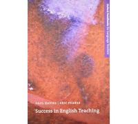 Success in English Teaching: A complete introduction to teaching English at secondary school level and above. (Oxford Handbooks for Language Teachers)