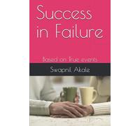 Success in Failure: Based on True events