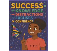 Success is Adding Knowledge, Subtracting Distractions, Dividing Excuses, and Multiplying Confidence: An Empowering Composition Book for Black Girls ... Star Series: Manifesting Worth & Brilliance