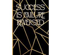Success Is failure Reversed, Glamour Motivation: Elegant Glamour Notebook │ Wide Lined Pages │ 6” x 9” │ 110 pages │ Journal for Adults, Students, Work, School, Gift