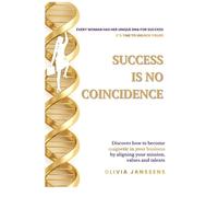 Success is no coincidence: How Female Entrepreneurs Attract the Right Clients Through Mission, Positioning & Their Unique DNA