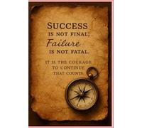 Success Is Not Final, Failure Is Not Fatal” - Courage to Continue | Blank Lined Journal for Daily Inspiration