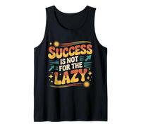 Success Is Not For The Lazy Motivación Hustle Grind |- Camiseta sin Mangas