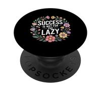 Success Is Not For The Lazy Motivación Hustle Grind - PopSockets PopGrip Adhesivo