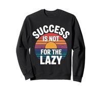 Success Is Not For The Lazy Motivación Hustle Grind - Sudadera