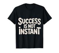 Success Is Not Instant Growth Mindset Progress - Camiseta
