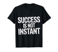 Success Is Not Instant Growth Mindset Progress - Camiseta