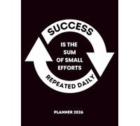 Success is the Sum of Small Efforts, Repeated Daily: 2026 Monthly Planner & Undated Daily Pages with To-Do List, Schedule Tracker, Productivity Organizer, 8.5x11