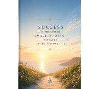 “Success is the sum of small efforts - repeated day in and day out.” - A5 Affirmation Notebook for Self Confidence and Personal Growth: 120 Pages ... Teens, Goal Setting, and Daily Motivation