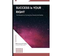Success is Your Right (English Version): The blueprint to turning your dream in to Reality