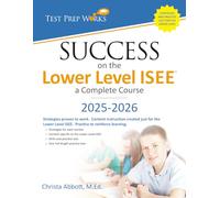 Success on the Lower Level ISEE - A Complete Course
