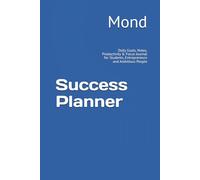 Success Planner: Daily Goals, Notes, Productivity & Focus Journal for Students, Entrepreneurs and Ambitious People