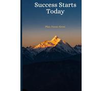 Success Starts Today: Success Starts Today Journal for Warriors, Leaders & Dream Chasers