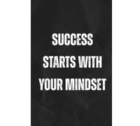 Success starts with your mindset - motivational quote notebook, aspirational journal perfect as a gift, a5 200 lined pages