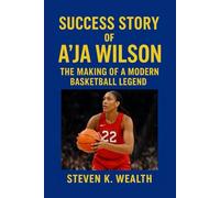 SUCCESS STORY OF A'JA WILSON: The Making Of A Modern Basketball Legend