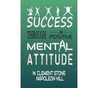 Success Through A Positive Mental Attitude