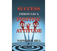 Success Through A Positive Mental Attitude