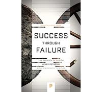 Success through Failure: The Paradox of Design: 92 (Princeton Science Library)